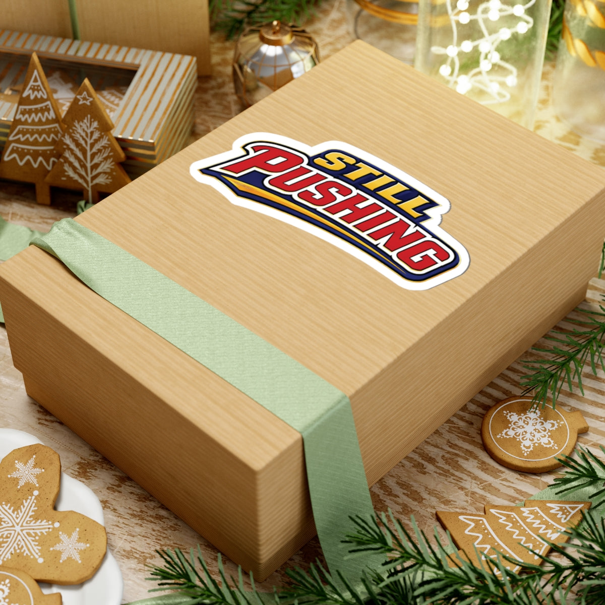 Still Pushing Sticker — Motivational Kiss‑Cut Decal for Laptops & Water Bottles