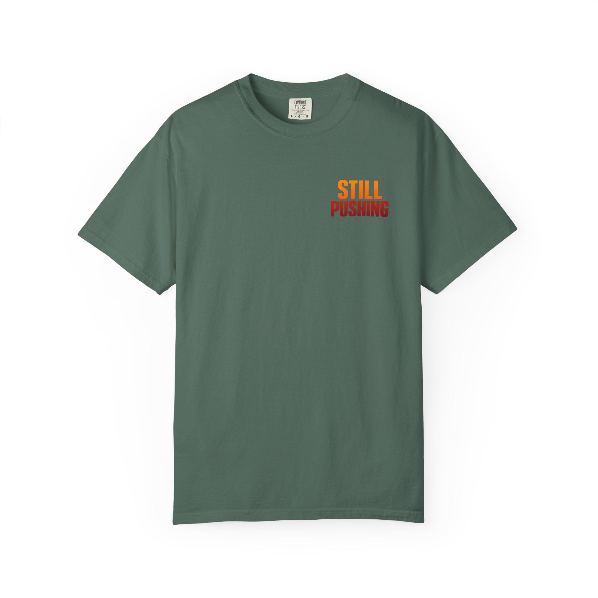 Still Pushing T‑Shirt — Motivational Graphic Tee